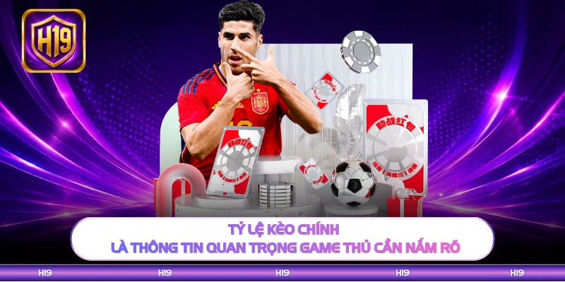 Tỷ lệ kèo chính là thông tin quan trọng game thủ cần nắm rõ